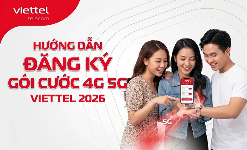 Hướng Dẫn Đăng Ký Các Gói Data 4G 5G Mạng Viettel Mới 2026